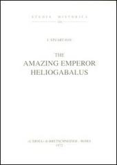 The amazing emperor Heliogabalus (1911) di Jones Stuart Hay edito da L'Erma di Bretschneider