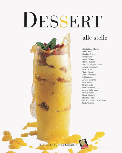 Dessert alle stelle edito da Bibliotheca Culinaria