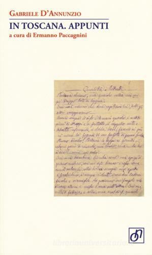 In Toscana. Appunti di Gabriele D'Annunzio edito da Otto/Novecento
