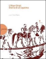 L' Olpe Chigi. Storia di un agalma. Atti del Convegno internazionale (Salerno, 3-4 giugno 2010) edito da Pandemos