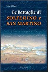 Le battaglie di Solferino e San Martino di Mino Milani edito da Gam