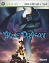 Blue Dragon. Guida strategica ufficiale edito da Multiplayer Edizioni