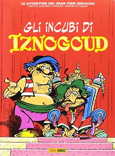 Gli incubi di Iznogoud vol.6 di René Goscinny, Jean Tabary, Alain Buhler edito da Panini Comics