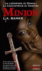 Minion. I seguaci. La leggenda di Damali, la cacciatrice di vampiri di L. A. Banks edito da Delos Books