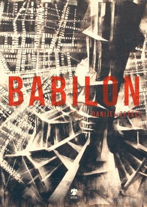 Babilon di Danijel Zezelj edito da Eris