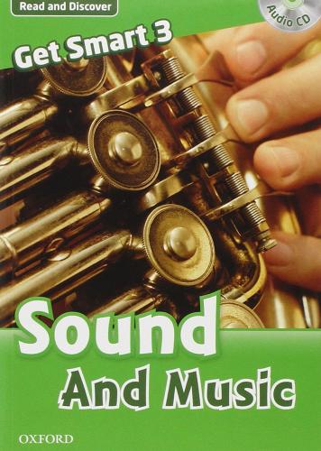 Get smart readers. Sound and music. Livello 3. Con CD Audio edito da Oxford University Press