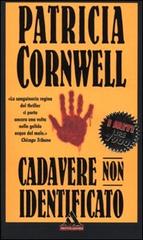 Cadavere non identificato di Patricia D. Cornwell edito da Mondadori