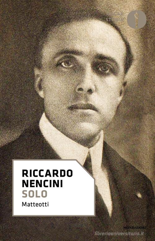 Libro Solo di Riccardo Nencini Oscar storia di Mondadori