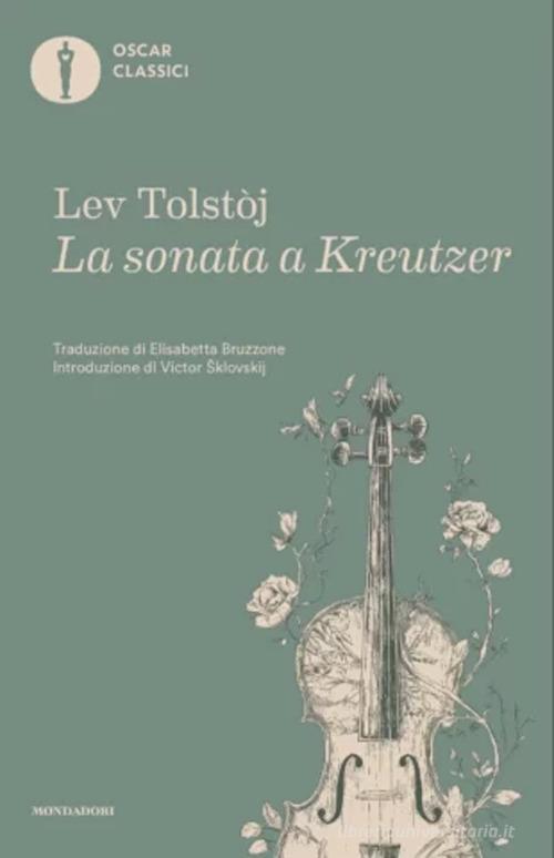 Libro La sonata a Kreutzer di Lev Tolstoj Oscar classici di Mondadori