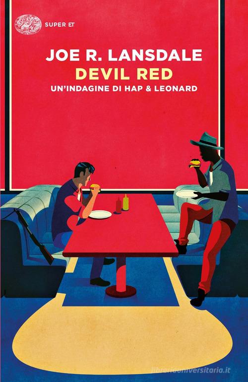 Devil Red. Un'indagine di Hap & Leonard di Joe R. Lansdale edito da Einaudi