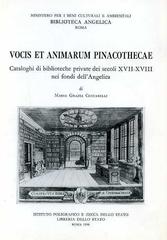 Vocis et animarum pinacothecae. Cataloghi di biblioteche private dei secoli XVII-XVIII nei Fondi dell'Angelica di M. Grazia Ceccarelli edito da Ist. Poligrafico dello Stato