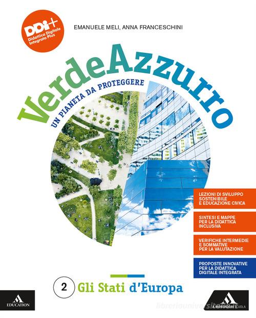 Verdeazzurro. Un pianeta da proteggere. Con Atlante. Per la Scuola media. Con e-book. Con espansione online vol. 2 di Emanuele Meli, Anna Franceschini edito da Mondadori Scuola