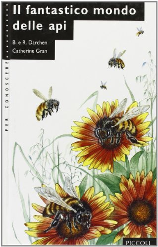 Il fantastico mondo delle api edito da Piccoli