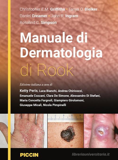 Manuale di dermatologia di Rook di Christopher E.m. Griffiths, Tanya O. Bleiker, Daniel Creamer edito da Piccin-Nuova Libraria
