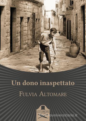 Libro Un dono inaspettato di Fulvia Altomare Bohemien di Les Flâneurs Edizioni