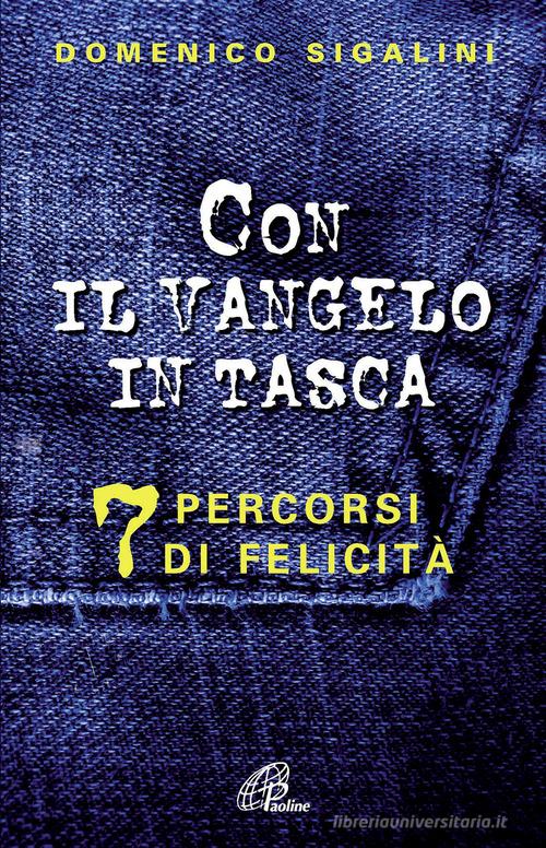 Con il Vangelo in tasca. 7 percorsi di felicità di Domenico Sigalini edito da Paoline Editoriale Libri