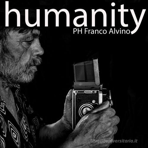 Humanity di Francesco Alvino edito da Universitalia