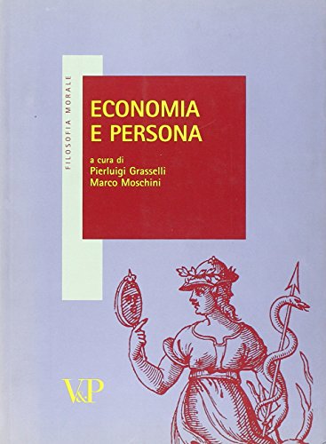 Economia e persona di Pierluigi Grasselli, Marco Moschini edito da Vita e Pensiero