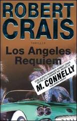 Los Angeles requiem di Robert Crais edito da Piemme