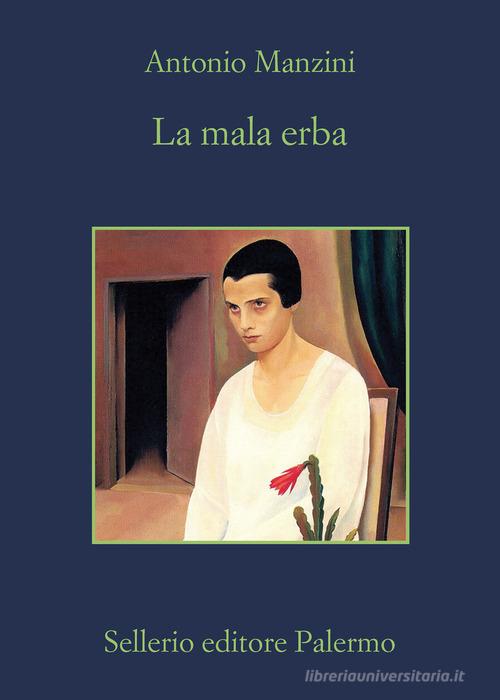 La mala erba di Antonio Manzini edito da Sellerio Editore Palermo