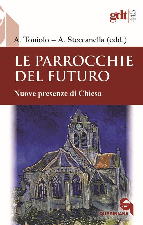 Le parrocchie del futuro. Nuove presenze di Chiesa edito da Queriniana