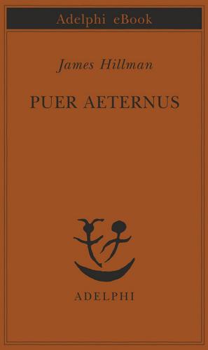 Puer aeternus di James Hillman edito da Adelphi