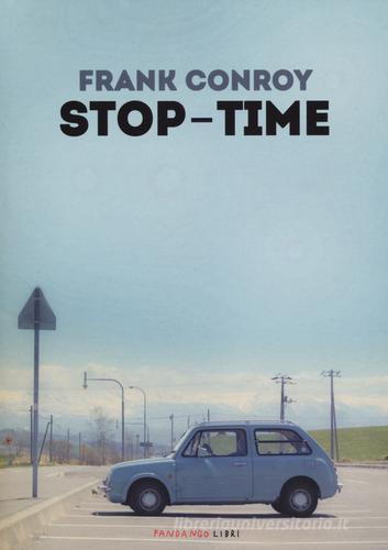 Stop-time di Frank Conroy edito da Fandango Libri