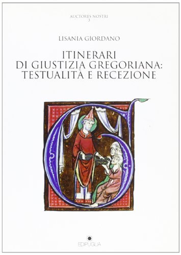 Itinerari di giustizia gregoriana: testualità e recezione vol.3 di Giordano Lisania edito da Edipuglia