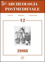 Archeologia postmedievale. Società, ambiente, produzione (2008) vol.12 edito da All'Insegna del Giglio