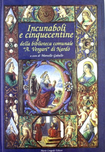 Incunaboli e cinquecentine della Biblioteca comunale «A. Vergari» di Nardò edito da Congedo