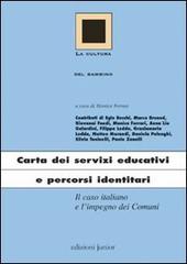 Carta dei servizi educativi e percorsi identitari. Il caso italiano e l'impegno dei Comuni edito da Edizioni Junior