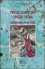 Magia d'amore, magia nera di Alexandra David-Néel edito da Venexia