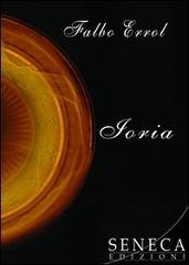 Ioria di Errol Falbo edito da Seneca Edizioni