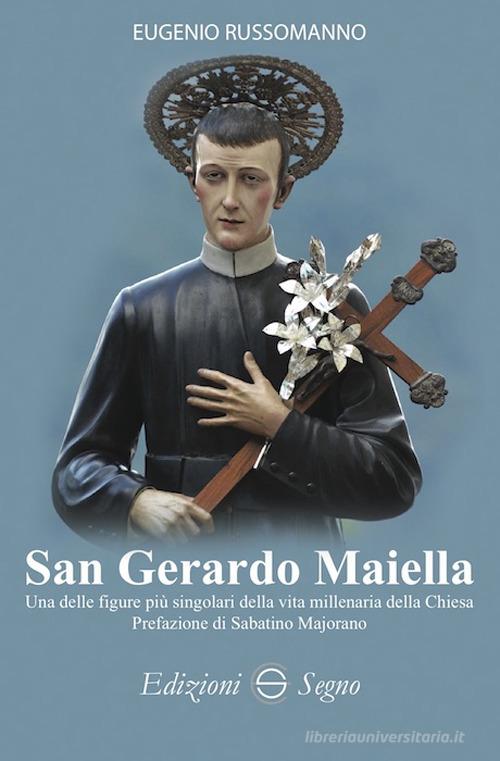 San Gerardo Maiella di Eugenio Russomanno edito da Edizioni Segno