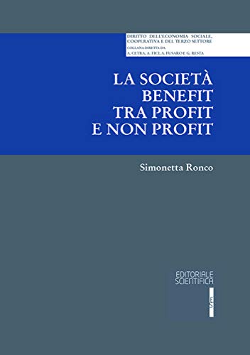 La società benefit tra profit e non profit di Simonetta Ronco edito da Editoriale Scientifica