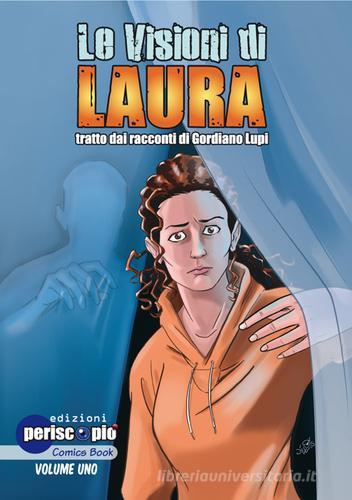 Le visioni di Laura vol.1 edito da Periscopio