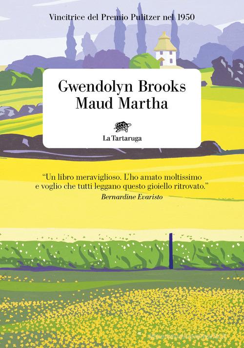 Libro Maud Martha di Gwendolyn Brooks Narrativa di La Tartaruga