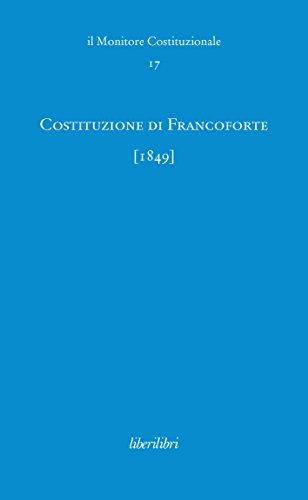Costituzione di Francoforte (1849) edito da Liberilibri