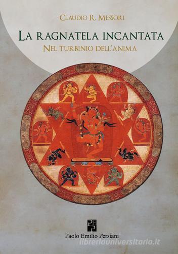 Nel turbinio dell'animo. La ragnatela incantata vol.2 di Claudio Messori edito da Persiani