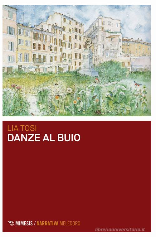 Libro Danze al buio di Lia Tosi Meledoro di Mimesis