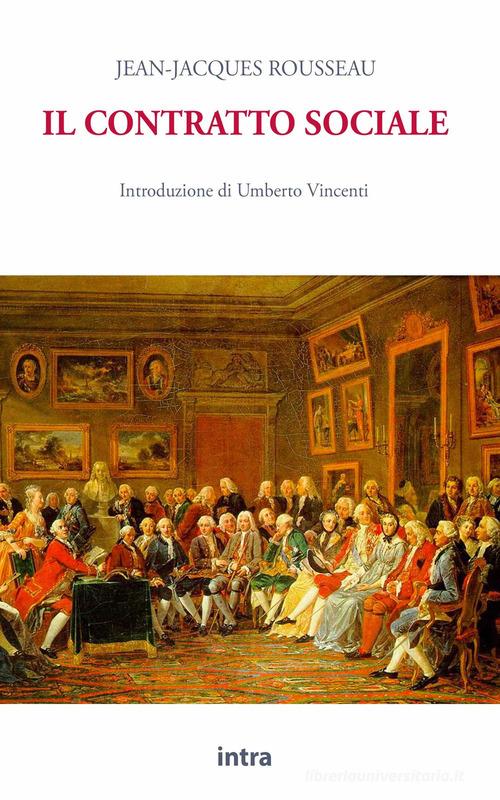 Il contratto sociale di Jean-Jacques Rousseau edito da Intra