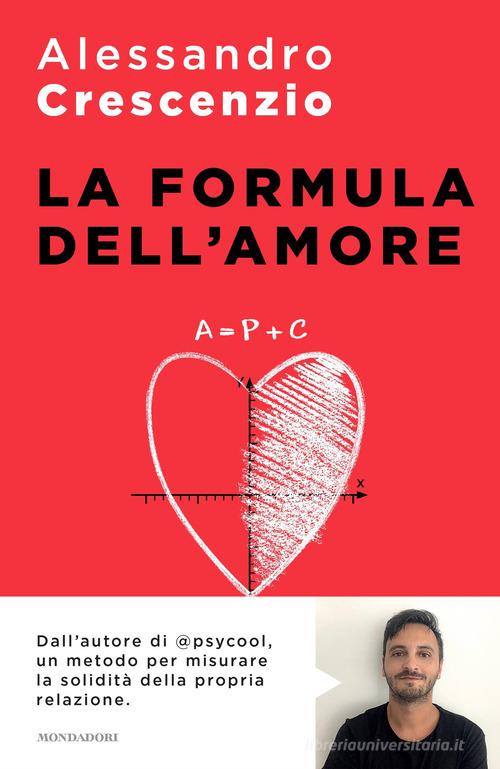 La formula dell'amore. Un percorso verso una relazione più felice e  appagante di Alessandro Crescenzio - 9788804754466 in Relazioni di coppia