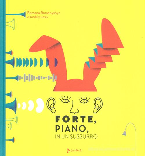 Forte, piano, in un sussurro di Romana Romanyshyn, Andriy Lesiv edito da Jaca Book