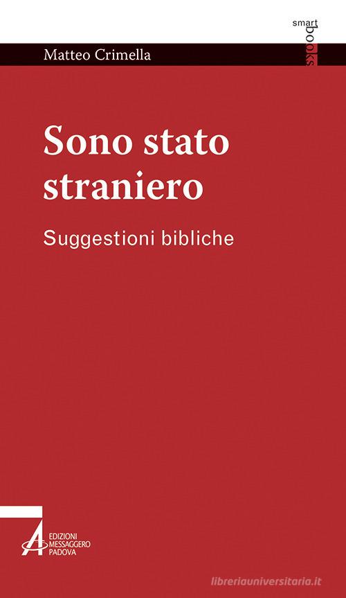 Sono stato straniero. Suggestioni bibliche di Matteo Crimella edito da EMP - Edizioni Messaggero Padova
