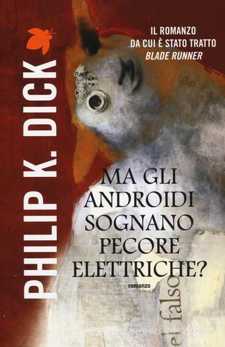 Ma gli androidi sognano pecore elettriche? di Philip K. Dick edito da Fanucci