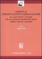 Commento al contratto collettivo nazionale di lavoro. Per i quadri direttivi e il personale delle aree professionali... Con CD-ROM edito da Giappichelli