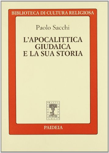 L' apocalittica giudaica e la sua storia di Paolo Sacchi edito da Paideia