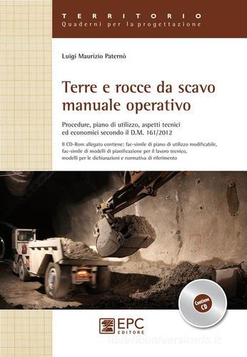 Terre e rocce da scavo manuale operativo di Luigi M. Paternò edito da EPC