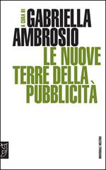 Le nuove terre della pubblicità di Gabriella Ambrosio edito da Booklet Milano