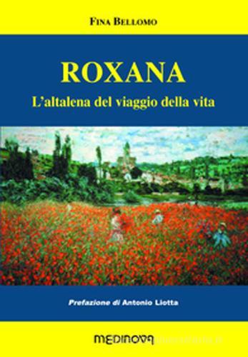 Roxana. L'altalena del viaggio della vita di Fina Bellomo edito da Medinova Onlus